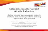 Kalgoorlie-Boulder Airport Airside Induction · Kalgoorlie-Boulder Airport Airside Induction Safety, emergency procedures, security, landside and airside operations and drug and alcohol
