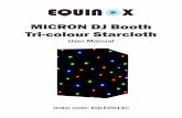 MICRON DJ Booth Tri-colour Starcloth MICRON DJ Booth Tri-colour Starcloth Use anual 2 Safety advice WARNING FOR YOUR OWN SAFETY, PLEASE READ THIS USER MANUAL CAREFULLY BEFORE YOUR