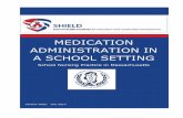 MEDICATION ADMINISTRATION IN A SCHOOL SETTING · School Nurses are responsible for providing care for students so they can be successful, healthy and safe in school. School Nurses