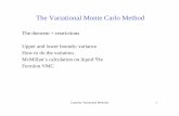 The Variational Monte Carlo Method - Course Websites · 2011-04-20 · The Variational Monte Carlo Method The theorem + restrictions Upper and lower bounds: variance ... • Total