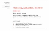 Sensing, Actuation, Controlblj/enes100/Sensors+Controls.pdf · System Controller Software/Hardware Plant Thing being Controlled System Output CLOSED LOOP Feedback Compass Direction