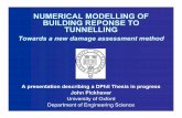 Numerical Modelling of Building Response to …...Tunnelling - In the Headlines LONDON GETS THAT SINKING FEELING 11.3.2003 Some of Britain's best known landmarks could be at risk of