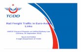 Rail Freight Traffic in Euro-Asian Links · 2010-09-17 · Rail Freight Traffic in Euro-Asian Links •For the intercontinental rail traffic, Turkey is the one of the most important