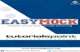 EasyMock - tutorialspoint.com · 2018-03-13 · EasyMock 7 Let's understand the important concepts of the above program. The complete code is available in the chapter First Application.