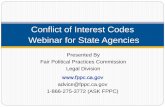 Conflict of Interest Codes Webinar for State Agencies...1 Conflict of Interest Codes Webinar for State Agencies Presented By Fair Political Practices Commission Legal Division advice@fppc.ca.gov