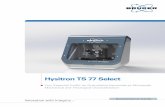 Hysitron TS 77 Select Nanoindenter · Environmental Enclosure Acoustic, thermal, and air current isolation for test stability in laboratory environments Hysitron TS 77 Select Quantitative