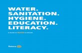 WATER. SANITATION. HYGIENE. EDUCATION. LITERACY. · 2017-04-09 · school environment, Rotary helps more children learn, grow up healthy, and achieve their full potential. Research4