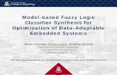 Model-based Fuzzy Logic Classifier Synthesis for ... · Model-based Fuzzy Logic Classifier Synthesis for Optimization of Data-Adaptable Embedded Systems Adrian Lizarraga, Roman Lysecky,