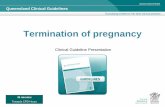 Education presentation: Termination of pregnancy...Cervical priming Queensland Clinical Guidelines: Termination of pregnancy (ToP) 29 Post-termination care • Recommend Rh D immunoglobulin