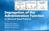 on Microsoft Based Platforms Segregation of... · 2020-03-23 · DACL SACL Header REDMOND\DavidJo Access Denied RWX REDMOND\MSTE Access Allowed ACE RX REDMOND\BillB Access Allowed