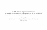 DUNE-FD-DAQ power estimates: A scaling exercise using ... · DUNE-FD-DAQ power estimates: A scaling exercise using MicroBooNE as an example Georgia K. (with input from L. Bagby, W.