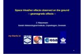 Space Weather effects observed on the ground – geomagnetic ...swe.ssa.esa.int/TECEES/spweather/workshops/esww/... · Space Weather effects observed on the ground – geomagnetic