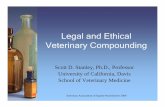 Legal and Ethical Veterinary Compounding - AAEP...American Association of Equine Practitioners 2009 Legal and Ethical Veterinary Compounding Scott D. Stanley, Ph.D., Professor University