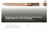 Breaking the Boundaries Between High School and …...degree by high school graduation. It is an expensive proposition, requiring extensive coordination, for high schools and colleges