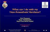 What can I do with my New Anaesthetic Ventilator? · What can I do with my New Ventilator Contemporary Airway Management NSWACE Shoal Bay, Nov 2008 Anaesthesia vs ICU ventilators