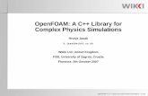 OpenFOAM: A C++ Library for Complex Physics Simulationspowerlab.fsb.hr/ped/kturbo/openfoam/slides/UniFlorence_5Oct2007.… · • Gauss-Seidel, AMG, direct solver: all answer to the