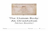 The Human Body: An Orientationpikeanatomy.weebly.com/uploads/3/8/2/8/38287581/orientation_notes_bklt.pdf · 1 ‘I Can’ Objectives *Check once you have mastered each one of these