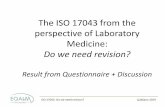 The ISO 17043 from the perspective of Laboratory MedicineTFG ISO 17043 It is expected that in the near future (2020) ISO-CASCO will start the revision process of the ISO 17043 standard.