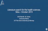 Literature search for the health sciences. Sibiu – …...Literature search for the health sciences. Sibiu – October 2019 Eirik Reierth. Dr. Scient. University library UiT The Arctic