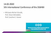 14.02.2020 5th International Conference of the DGHWi · 14.02.2020 5th International Conference of the DGHWi • Michaela Michel-Schuldt, Prof. Alison McFadden, Prof. Caroline E.