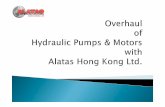 Overhaul of hydraulic pumps alatas hong kong - ShipServ of... · • All hydraulic pumps and motors overhauled in Alatas Hong Kong Workshop carry a 1 year warranty • We guarantee