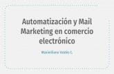 Automatización y Mail Marketing en comercioe2019.lobarnecheaemprende.cl/.../sergio_pena_y_lillo.pdfOpt-out: Los usuarios son agregados, y luego de recibir un mensaje, pueden optar