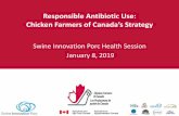 Responsible Antibiotic Use - Swine Innovation Porc · 2019-01-09 · •Retailers and Restaurants –Movement towards “Raised without the use of antibiotics” products •US and