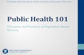 Principles and Practices of Population-Based Services · Public Health 101 Principles and Practices of Population-Based Services . Objectives • Population Health • Public Health