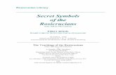 Secret Symbols of the Rosicrucians · Rosicrucian Library Secret Symbols of the Rosicrucians of the 16th & 17th Centuries FIRST BOOK Brought to light for the first time from an old