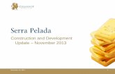 High Grade Gold, Platinum and Palladium Project in …media3.marketwire.com/docs/csi1114serrapelada.pdfProduction Schedule Development Advance Serra Pelada November 14, 2013 21 •