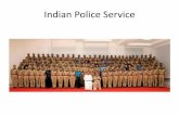 Indian Police Service · 2020-02-08 · •Indian Police Service (IPS) is one of the three All India ... Sr. IPS Officer as Police Observer . Composition of IPS •Study by CHRI,