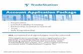Account Application Package - TradeStation · Account or a Partnership Account where the general partner is an LLC. o Certificate of Trustees If you are opening a Trust Account. o