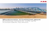Wastewater treatment plant Building resilient, safe and ......2 WASTEWATER PLANTS BUILDING RESILIENT, SAFE AND SUSTAINABLE NETWORKS — How to maximize treatment for a limited resource
