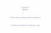 Lecture 4 Waves - University of Oxford...C √ k with C constant Since v =ω/k, then ω/k =C/ √ k ⇒ ω =C √ k Therefore g = dω dk = C 2 √ k = 1 2 v • group velocity is half