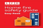 Home Fire Safety Guide - Easy Read Online Limited · bin. 3! Matches and candles Keep matches and lighters well out of the reach of children. ... If the pan does catch ﬁre: Don’t
