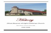 History - Olivet Lutheran Church · 2019-03-25 · Why a Lighthouse? The lighthouse design is based on Olivet’s mission statement: “Sharing the Light and the Love of our Lord.”