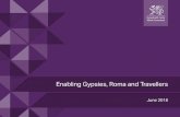 Enabling Gypsies, Roma and Travellers · Being Gypsy, Roma or Traveller is usually an important part of someone’s identity but it is crucial to recognise that it forms only one