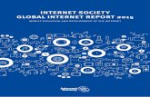 Internet Society Global Internet Report 2015 · 2017-09-07 · Global Internet Report 2015 9 Further benefits of the mobile Internet are arising from new innovative services based