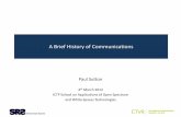 A Brief History of Communications - Wirelesswireless.ictp.it/school_2014/Lectures/Day2/SDR_Intro.pdf · 2014-03-04 · A Brief History of Communications Paul Sutton 4th March 2014