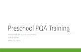 Preschool PQA Training - ABC Academy · About the PQA: “The PQA was developed by the HighScope Educational Research Foundation based on Michigan’s Early Childhood Standards of