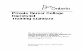 Private Career College Hairstylist Training Standard · 2013-05-01 · Private Career College Hairstylist Training Standard The approved training standard for all Hairstylist programs