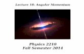Physics 2210 Fall Semester 2014belz/phys2210/lecture18.pdf9.7 kg and radius R 023 m is rotating with a constant angular = 37 rad's. A thin rectangular rod with mass m2 = 3.7 kg and