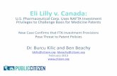 Eli Lilly v. Canada - Public Citizen · Eli Lilly v. Canada: U.S. Pharmaceutical Corp. Uses NAFTA Investment Privileges to Challenge Basis for Medicine Patents New Case Confirms that