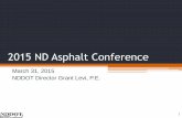 2015 ND Asphalt Conference - North Dakota Local Technical ... · 2015 ND Asphalt Conference March 31, 2015 NDDOT Director Grant Levi, P.E. 1 . ... technology project. ... ND 20 paving