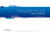 ADHD Diagnosis and Screening in Adults...behavioural disorder and that ~9% of adult patients with mood disorders or anxiety have ADHD.1-An observational study of newly diagnosed adults