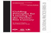 Guiding Principles for Learning in the Twenty- first …...6 Introduction The purpose of this booklet is to offer guiding principles about learning in the twenty-first century. It