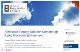 Stochastic Storage Valuation Considering Aging Processes ...€¦ · Stochastic Storage Valuation Considering Aging Processes (Lithium-Ion) Benjamin Böcker, Andreas Dietrich, Christoph