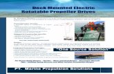 Deck Mounted Electric Rotatable Propeller Drivesmarinepropulsionsolutions.com/wp-content/uploads/2017/11/... · 2017-11-29 · Steering or Fully Azimuthing Enclosure with Diesel/Gen