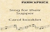 Sing for their Supper Carol booklet - Farm Africa · 2014-11-21 · Thank you for taking part in Sing for their Supper. We hope you have a fantastic time, and spread a little Christmas