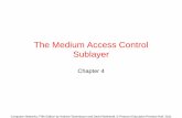 The Medium Access Control Sublayer€¦ · • MAC sublayer protocol • Ethernet performance • Switched Ethernet • Fast Ethernet • Gigabit Ethernet • 10 Gigabit Ethernet